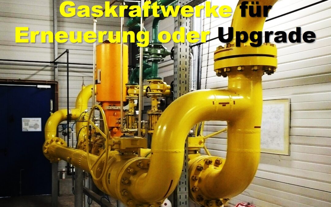 Investoren suchen bestehende Gaskraftwerke zur Reparatur/Modernisierung und somit zur Verlängerung der Betriebsdauer